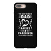 The Best Kind of Dad Raises a Caregiver Yes, She Bought Me This Shirt iPhone 8 Plus