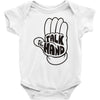 talk to the hand Baby Onesie