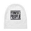 power to the people Baby Beanies