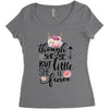Though She Be But Little She Is Fierce Women's Triblend Scoop T-shirt