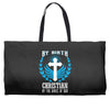 By Birth Christian By the Grace of God Weekender Totes