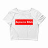 supreme bitch Crop Top