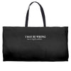 i may be wrong but it's highly unlikely Weekender Totes