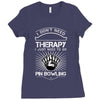I Dont Need Therapy Need Pin Bowling Ladies Fitted T-Shirt