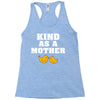 Kind As A Mother Racerback Tank