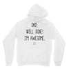 dad, well done! i'm awesome Unisex Hoodie