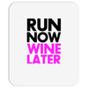 run now wine later Mousepad