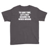 lets save time x Youth Tee