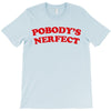 Pobodys Nerfect Kristen Bell T-Shirt