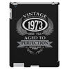 vintage quality without compromise 1973 aged to perfection iPad 3 and 4 Case