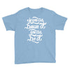 if you can dream it, you can do it Youth Tee