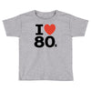 i love 80's Toddler T-shirt