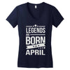 legends are born in april Women's V-Neck T-Shirt