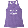 dad to the rescue Racerback Tank
