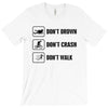 Don't drown crash walk Tee Swim Bike Run Triathle T-Shirt