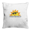 today is a beautiful day Throw Pillow