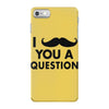 i mustache you a question iPhone 7 Case