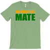 no worries mate T-Shirt