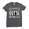 straight outta tilted towers Ladies Fitted T-Shirt