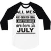 all men are created equal july 3/4 Sleeve Shirt