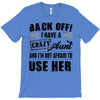 Back Off Crazy Aunt Afraid To Use Her T-Shirt