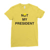 Not My President Ladies Fitted T-Shirt