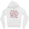 my mother was right Zipper Hoodie