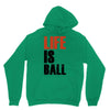 life is ball Unisex Hoodie