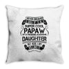 Super Cool Papaw Of A Freaking Awesome Daughter Throw Pillow
