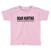 boar hunting tex Toddler T-shirt