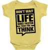 do not wait life goes faster than you think 2 Baby Bodysuit
