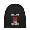 Chillona Pero Chingona Baby Beanies