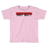 why not Toddler T-shirt