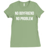 no boyfriend no problem Ladies Fitted T-Shirt
