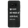 We Are All Made Of Stardust Samsung Galaxy S8