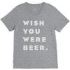 wish you were beer V-Neck Tee
