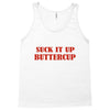 suck it up butter cup Tank Top
