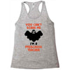 Halloween You Cant Scare Me Im A Preschool Teacher Racerback Tank