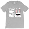 too hip to hop   bunny easter T-Shirt