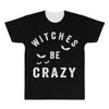 witches be crazy All Over Men's T-shirt