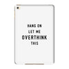 Hang On Let Me Overthink This iPad Mini 4