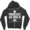 princesses are born in june Zipper Hoodie
