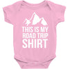 this is my road trip shirt Baby Onesie