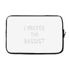 i prefer the bassist Laptop sleeve