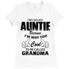 I&rsquo;m Called Auntie Because I&rsquo;m Way Too Cool To Be Called Grandma Ladies Fitted T-Shirt