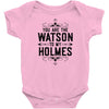 You Are The Watson To My Holmes Infant Clothing