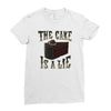 the cake is a lie Ladies Fitted T-Shirt