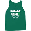 dollar dorks Tank Top