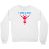 i need a hug Crewneck Sweatshirt