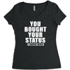 you bought your status Women's Triblend Scoop T-shirt